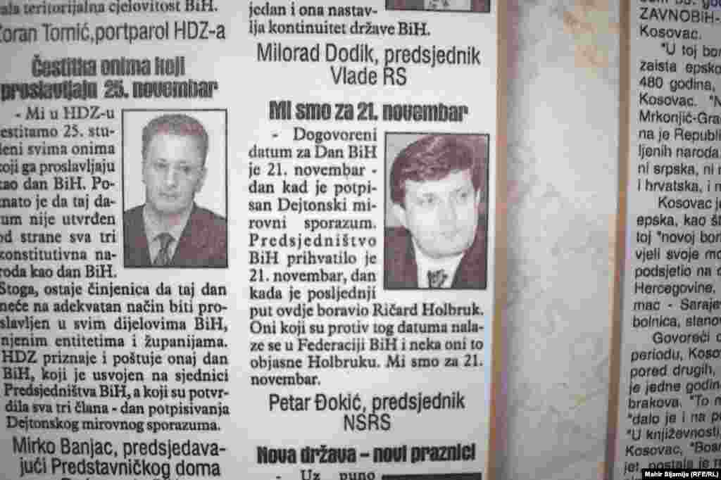 Dan Državnosti BiH slavi se samo u bosanskohercegovačkom entitetu Federacija BiH, dok je u Republici Srpskoj radni dan. Milorad Dodik, bivši predsjednik Vlade Republike Srpske, zastupao je i tada, kao i sada stav da je Dan Bosne i Hercegovine 21. novembar kada je potpisan Dejtonski mirovni sporazum.